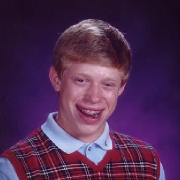 Bad luck Brian